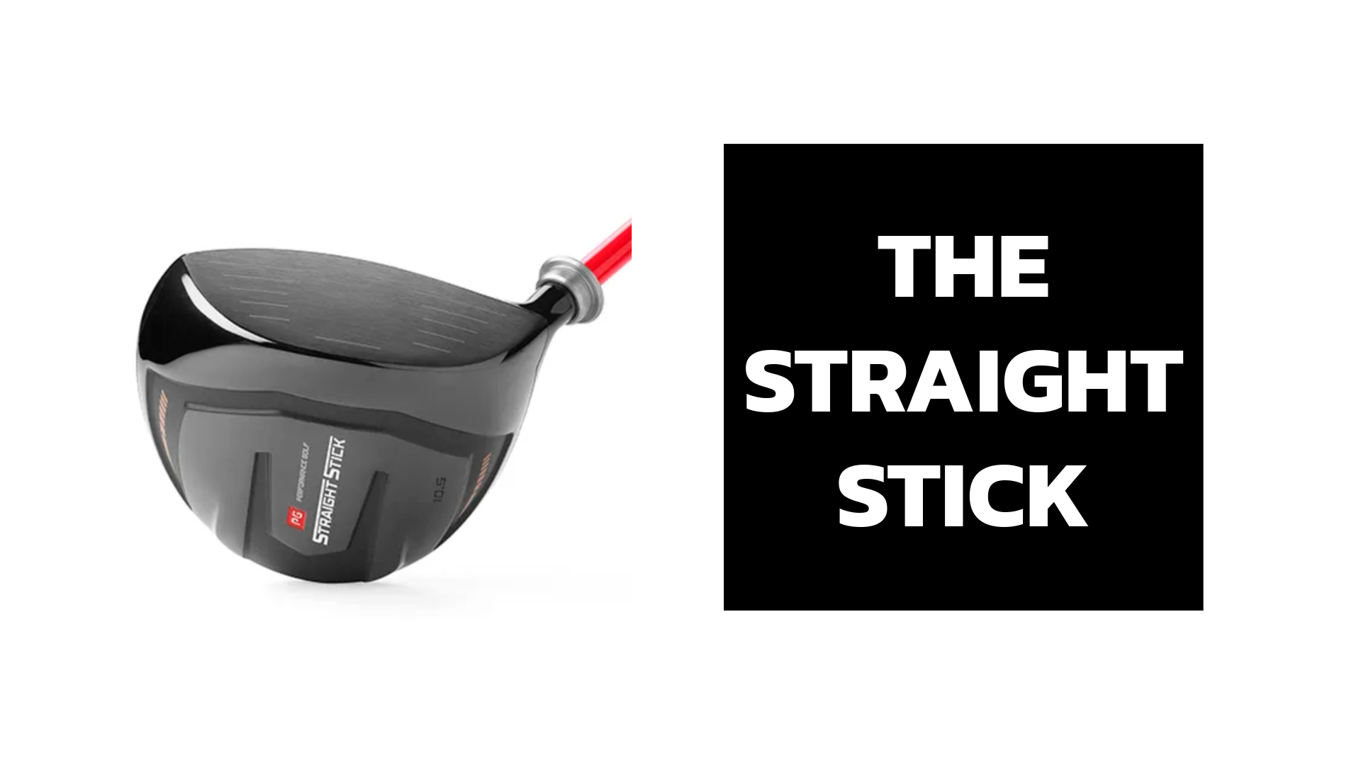 The Straight Stick Driver