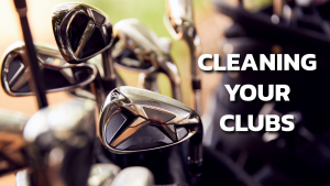 How to Clean Golf Clubs: The Do’s and Don’ts of Modern Equipment