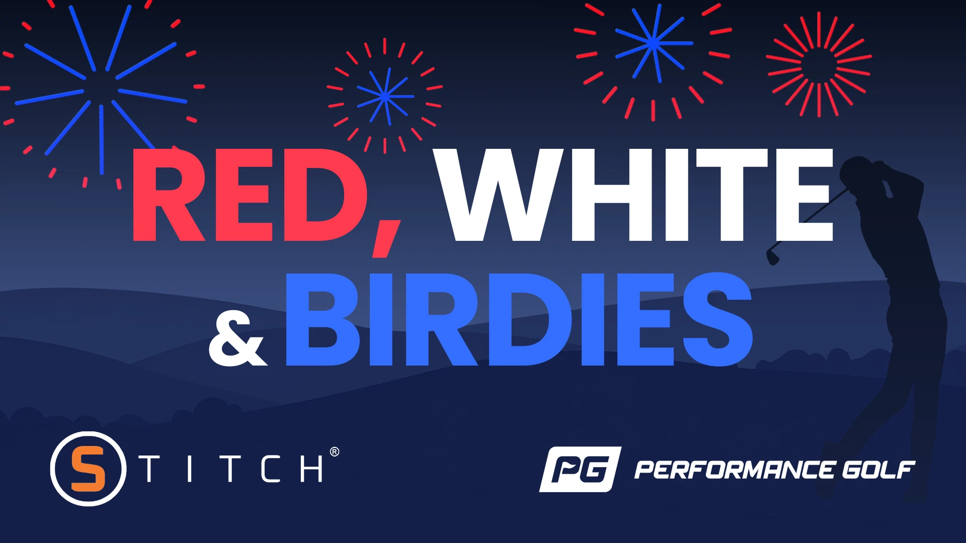 The shadow of a golfer with the text “Red, White & Birdies,” featuring the Performance Golf and Stitch logos and fireworks illustrations in the background.